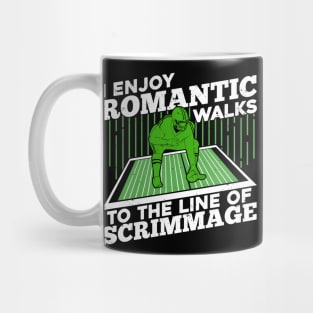 I Enjoy Romantic Walks To The Line Of Scrimmage Mug